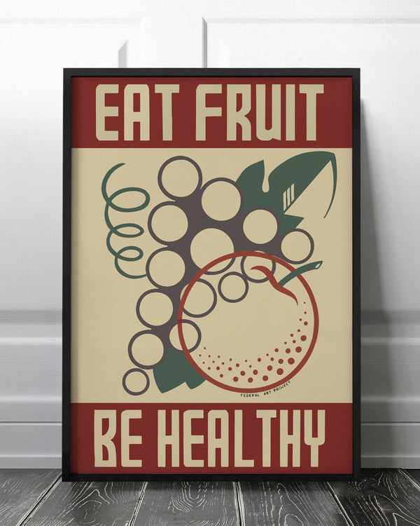 Eat Fruit - Be Healthy