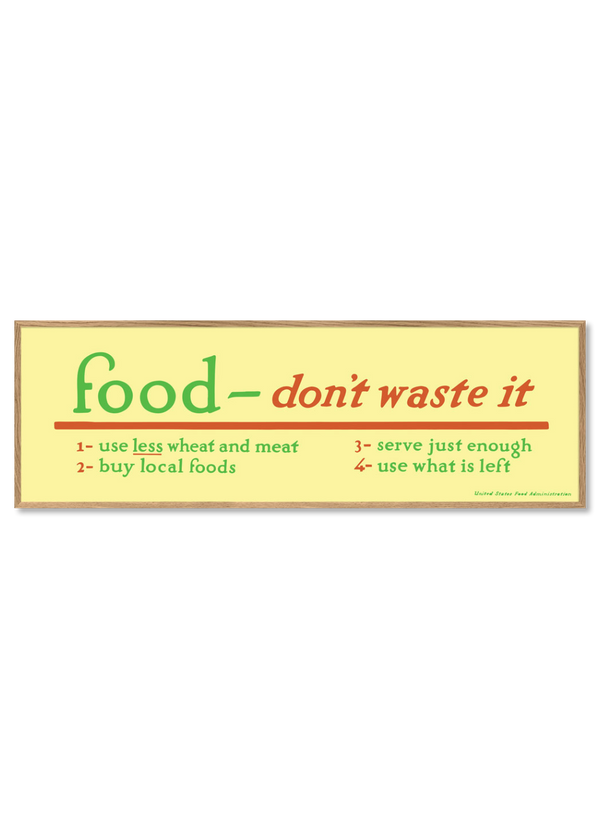 Food - don't waste it.